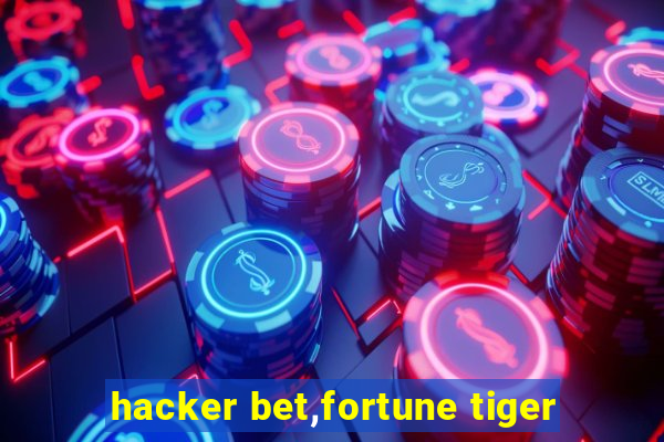 hacker bet,fortune tiger